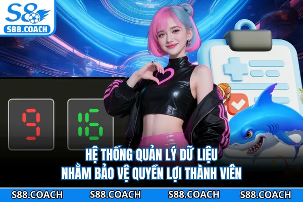 Hệ thống quản lý dữ liệu nhằm bảo vệ quyền lợi thành viên