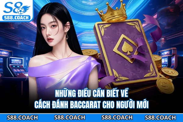 Những điều cần biết về cách đánh baccarat cho người mới