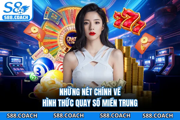 Những nét chính về hình thức quay số miền Trung
