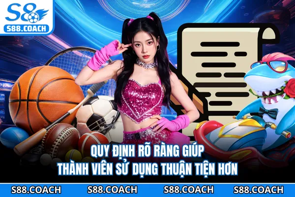 Quy định rõ ràng giúp thành viên sử dụng thuận tiện hơn